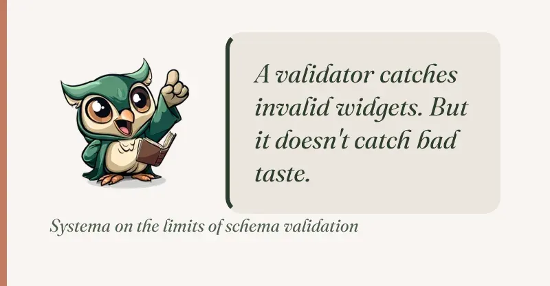 Mascot Systema with speech bubble about the limits of automated validation in agent-generated UI